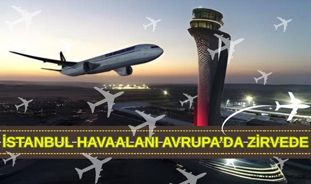 İstanbul Havalimanı Avrupa’da Zirveyi Bırakmadı