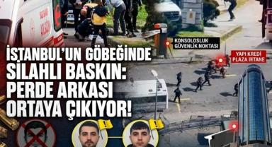 İstanbul’un Göbeğinde Silahlı Baskın: Perde Arkası Ortaya Çıkıyor!
