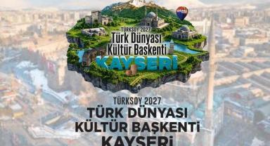 Kayseri 2027 Türk Dünyası Kültür Başkenti Seçildi