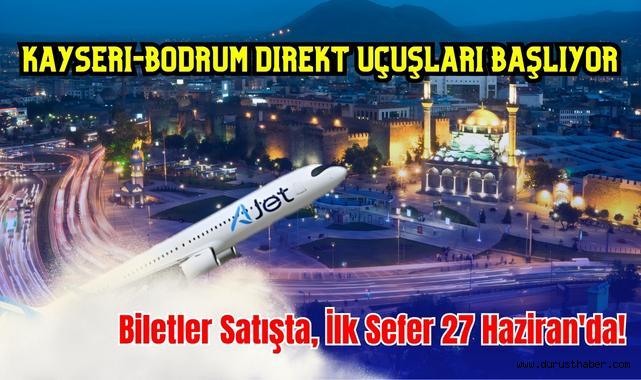 Kayseri Bir İlk Daha Gerçekleşiyor: Kayseri'den Direkt Bodrum Seferleri Başlıyor