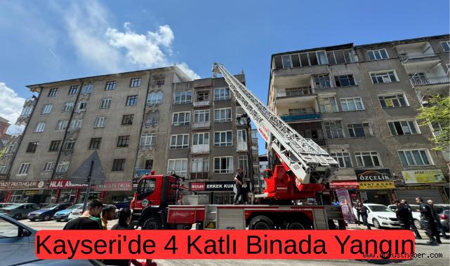 Kayseri'de 4 Katlı Binada Yangın: 1 Bebek Dahil 5 Yaralı