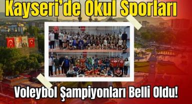Kayseri’de Okul Sporları Voleybol Şampiyonları Belli Oldu!