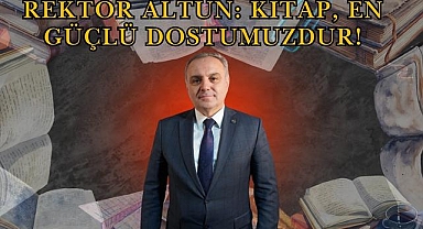 Rektör Altun: Kitap, En Güçlü Dostumuzdur!