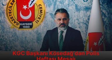 KGC Başkanı Kösedağ’dan Polis Haftası Mesajı