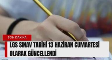 LGS Sınav Tarihi 13 Haziran Cumartesi Olarak Güncellendi