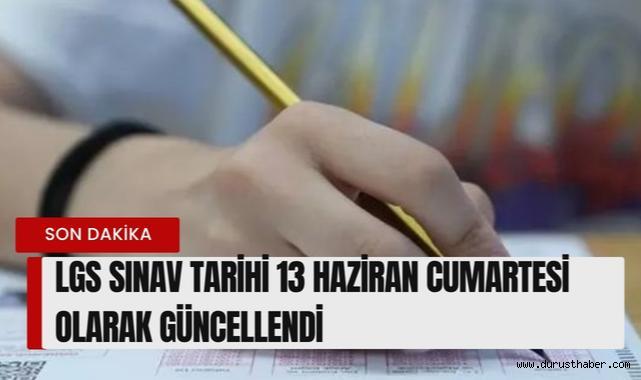 LGS Sınav Tarihi 13 Haziran Cumartesi Olarak Güncellendi