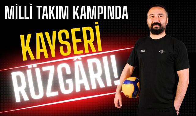 Milli Takım Kampında Kayseri Rüzgârı!