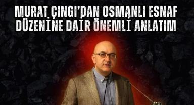  Murat Cahid Çıngı'dan Kayseri'de Asırlık Denetim: Ahilik Ve Ceza Vitrini
