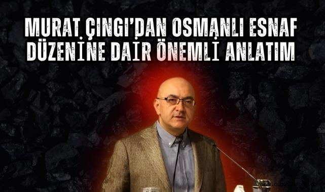  Murat Cahid Çıngı'dan Kayseri'de Asırlık Denetim: Ahilik Ve Ceza Vitrini