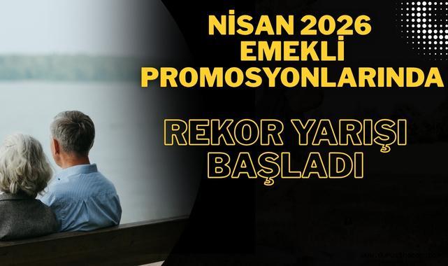 Nisan 2026 Emekli Promosyonlarında Rekor Yarışı Başladı