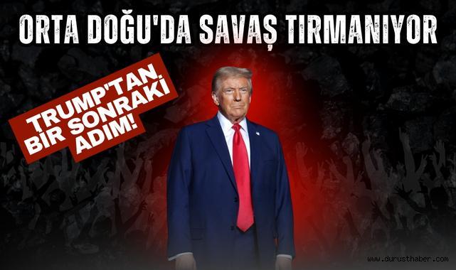 Orta Doğu'da Savaş Tırmanıyor: Trump'tan Bir Sonraki Adım!