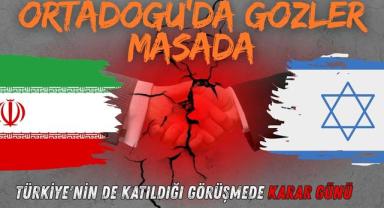 Ortadoğu'da Gözler Masada: Türkiye'nin De Katıldığı Görüşmelerde Karar Günü