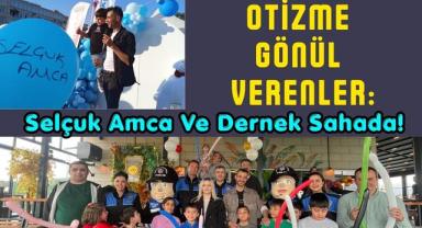 Otizme Gönül Verenler: Selçuk Amca Ve Dernek Sahada!