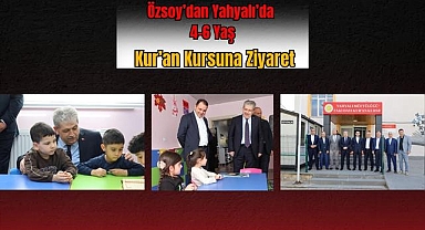 Özsoy'dan Yahyalı'da 4-6 Yaş Kur'an Kursuna Ziyaret