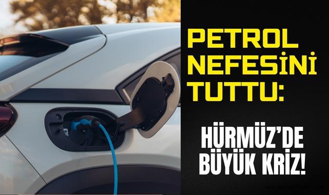 Petrol Nefesini Tuttu: Hürmüz’de Büyük Kriz!