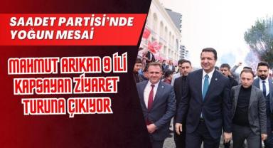 Saadet Partisi Genel Başkanı Arıkan Sahaya İniyor: 9 İli Kapsayan Yoğun Program