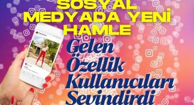 Sosyal Medyada Yeni Hamle: Gelen Özellik Kullanıcıları Sevindirdi
