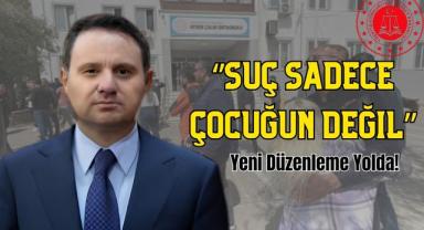 Suç Sadece Çocuğun Değil: Yeni Düzenleme Yolda!