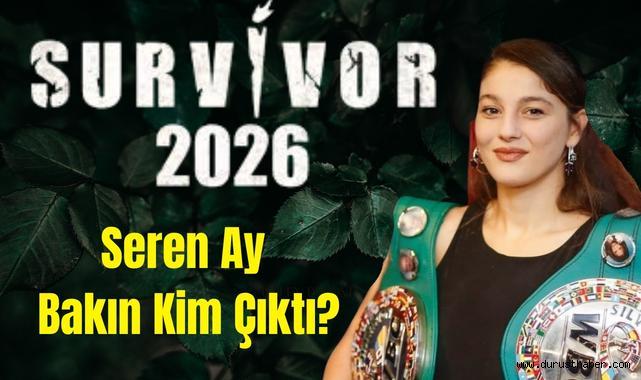 Survivor Seren Ay Bakın Kim Çıktı?