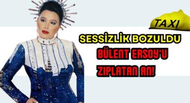 Takside Sessizlik Bozuldu: Bülent Ersoy’u Zıplatan An!