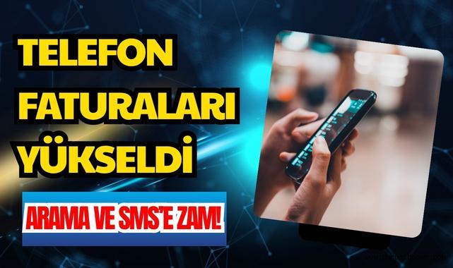 Telefon Faturaları Yükseldi: Arama ve SMS’e Zam!