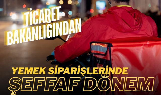 Ticaret Bakanlığından Yemek Siparişlerinde Şeffaf Dönem