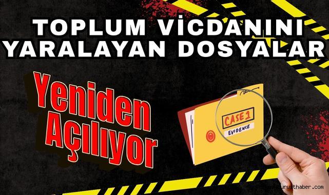 Toplum Vicdanını Yaralayan Dosyalar Yeniden Açılıyor