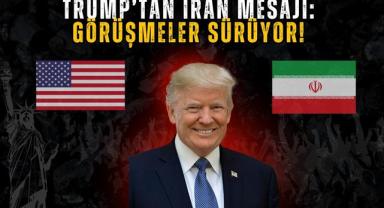 Trump’tan İran Mesajı: Görüşmeler Sürüyor!