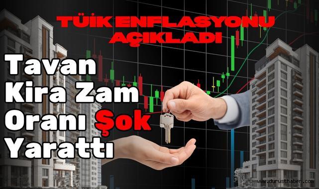 TÜİK Enflasyonu Açıkladı: Tavan Kira Zam Oranı Şok Yarattı