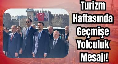 Turizm Haftasında Geçmişe Yolculuk Mesajı!