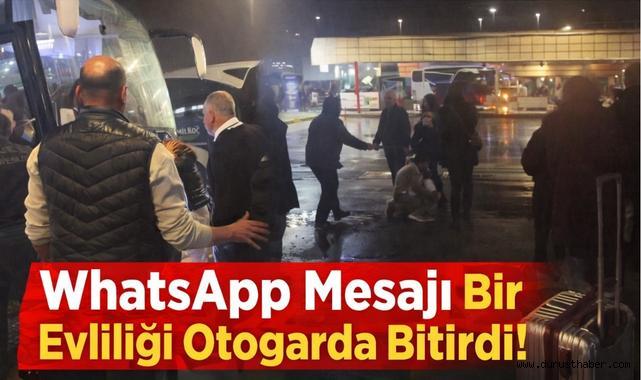 WhatsApp Mesajı Bir Evliliği Otogarda Bitirdi!