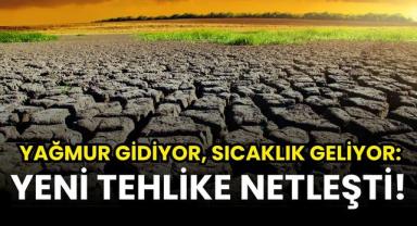 Yağmur Gidiyor, Sıcaklık Geliyor: Yeni Tehlike Netleşti!