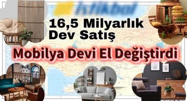 16,5 Milyarlık Dev Satış: Mobilya Devi El Değiştirdi