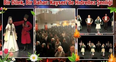 Bir Dilek, Bir Bahar: Kayseri’de Hıdrellez Şenliği