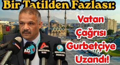 Bir Tatilden Fazlası: Vatan Çağrısı Gurbetçiye Uzandı!