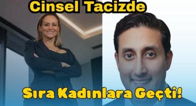 Cinsel Tacizde Sıra Kadınlara Geçti!