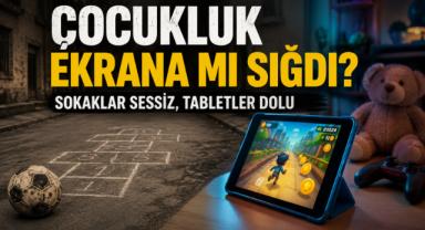 Çocukluk Ekrana mı Sığdı? Sokaklar Sessiz, Tabletler Dolu