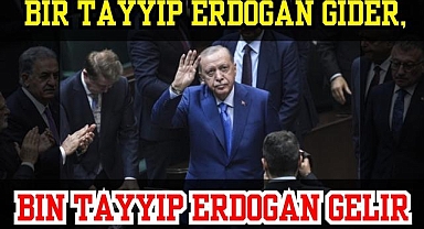 Cumhurbaşkanı Erdoğan: Bir Tayyip Erdoğan Gider, Bin Tayyip Erdoğan Gelir