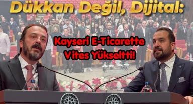 Dükkan Değil, Dijital: Kayseri E-Ticarette Vites Yükseltti!