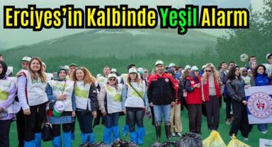 Erciyes’in Kalbinde Yeşil Alarm