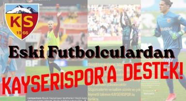 Eski Futbolculardan Kayserispor'a Destek!