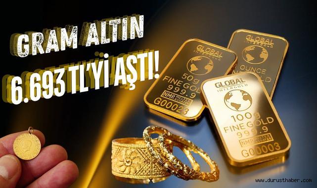 Gram Altın 6.693 TL’yi Aştı!