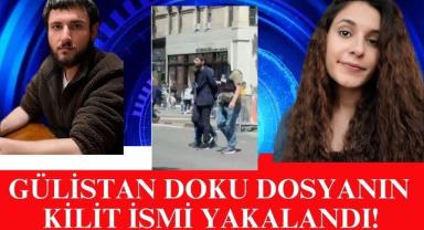 Gülistan Doku Dosyanın Kilit İsmi Kafede Yakalandı!