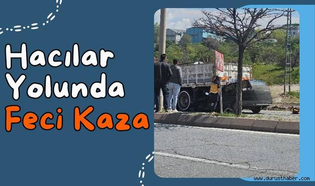 Hacılar Yolunda Feci Kaza: 1 Ölü 1 Yaralı