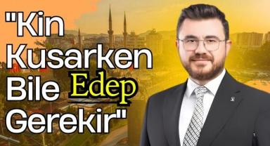 Hüseyin Okandan: ''Kin Kusarken Bile Edep Gerekir''