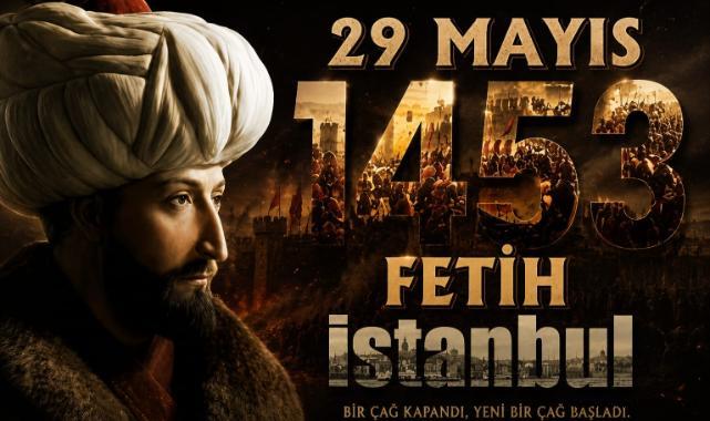 İstanbul’un Fethi: Tarihi Değiştiren 29 Mayıs 1453