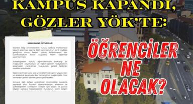 Kampüs Kapandı, Gözler YÖK’te: Öğrenciler Ne Olacak?