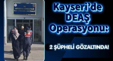 Kayseri’de DEAŞ Operasyonu: 2 Şüpheli Gözaltında!