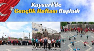 Kayseri'de Gençlik Haftası Başladı
