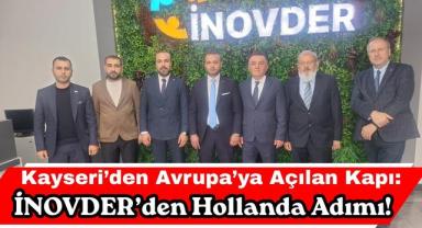 Kayseri’den Avrupa’ya Açılan Kapı: İNOVDER'den Hollanda Adımı!